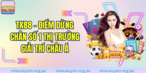 TK88 - Điểm Dừng Chân Số 1 Thị Trường Giải Trí Châu Á