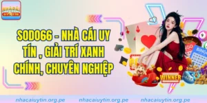 SODO66 - Nhà Cái Uy Tín , Giải Trí Xanh Chính, Chuyên Nghiệp