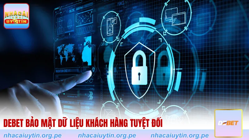 Debet bảo mật dữ liệu khách hàng tuyệt đối
