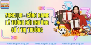 789Club - Cổng Game Lý Tưởng Đổi Thưởng Số 1 Thị Trường 