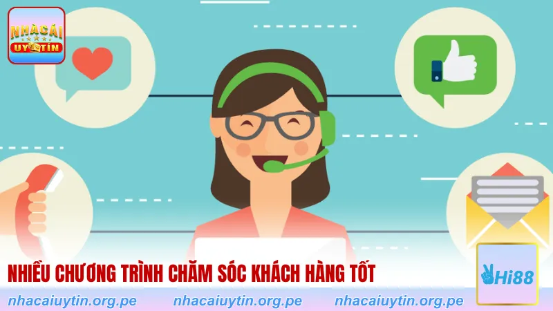 Nhiều chương trình chăm sóc khách hàng tốt