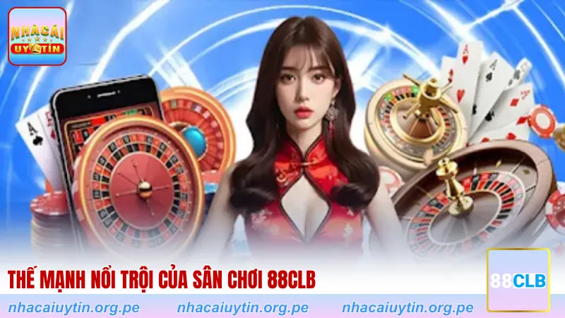 Thế mạnh nổi trội của sân chơi 88CLB