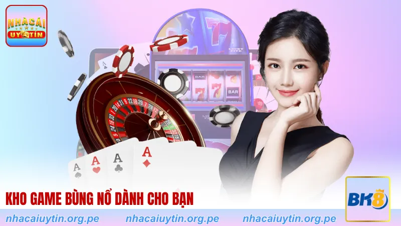 Kho game bùng nổ dành cho bạn
