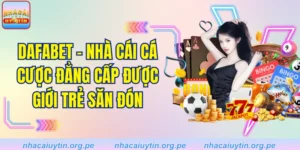 Dafabet - Nhà Cái Cá Cược Đẳng Cấp Được Giới Trẻ Săn Đón
