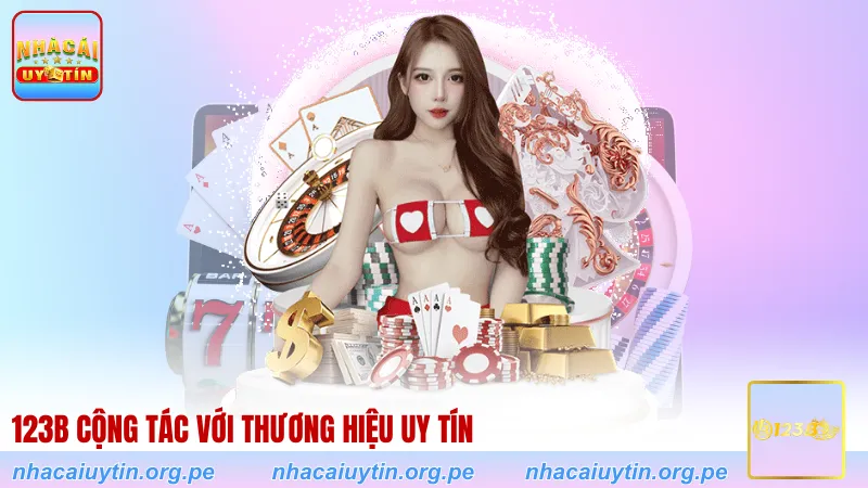 123B cộng tác với thương hiệu uy tín