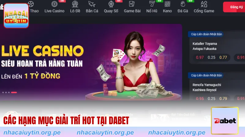 Các hạng mục giải trí HOT tại DABET