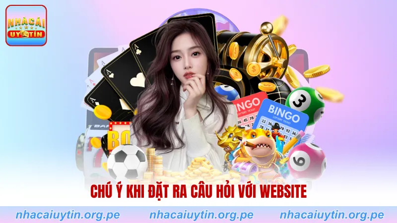 Chú ý khi đặt ra câu hỏi với website