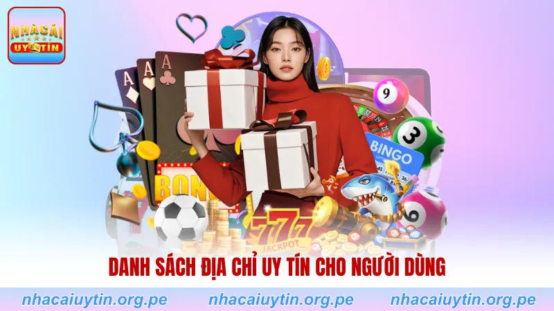 Danh sách địa chỉ uy tín cho người dùng