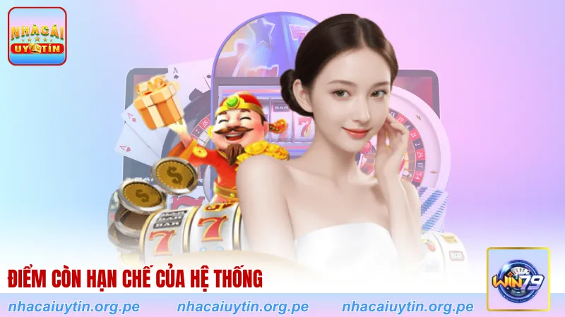 Điểm còn hạn chế của hệ thống