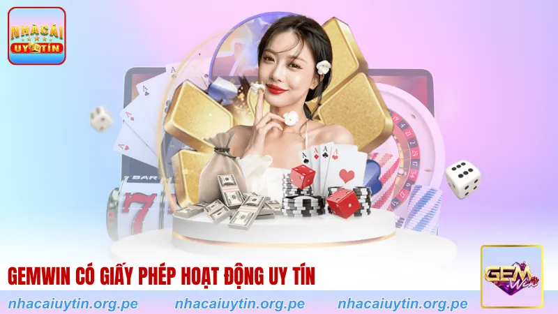 Gemwin có giấy phép hoạt động uy tín