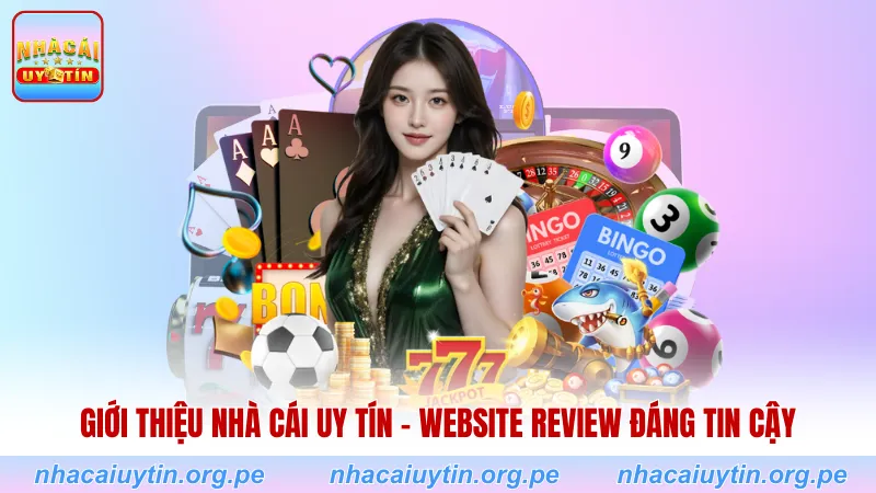 Giới thiệu Nhà cái uy tín - website review đáng tin cậy