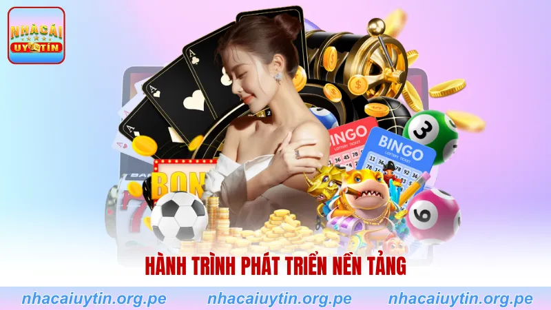 Hành trình phát triển nền tảng