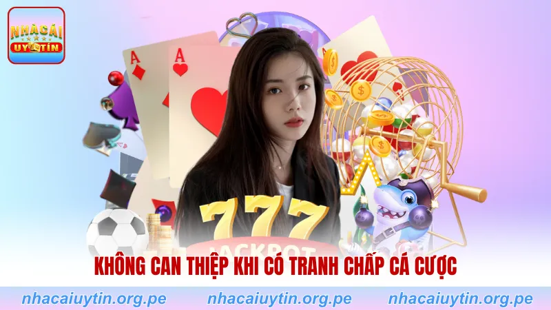 Không can thiệp khi có tranh chấp cá cược