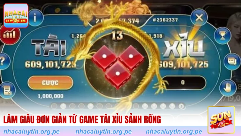 Làm giàu đơn giản từ game Tài Xỉu Sảnh Rồng