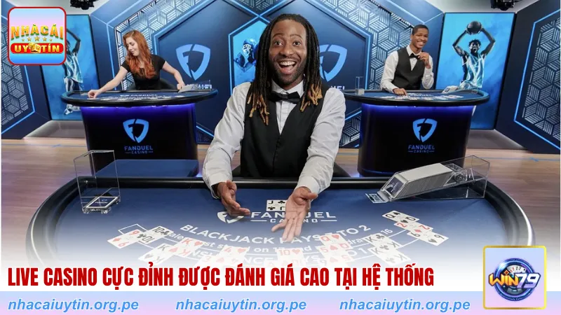 Live casino cực đỉnh được đánh giá cao tại hệ thống