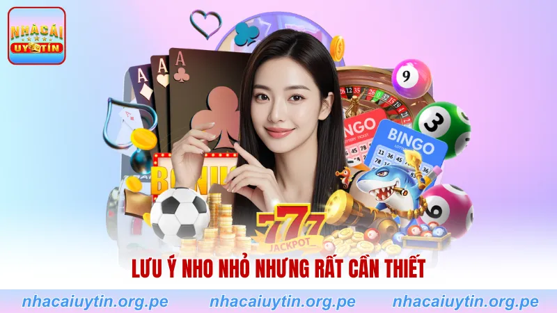 Lưu ý nho nhỏ nhưng rất cần thiết
