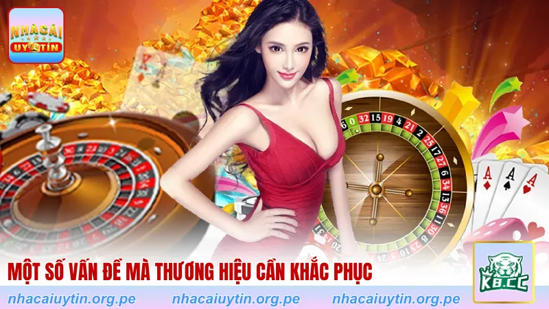 Một số vấn đề mà thương hiệu cần khắc phục