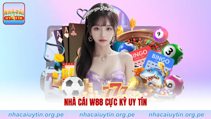 Nhà cái W88 cực kỳ uy tín