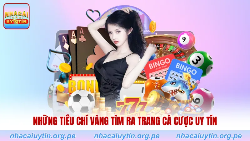 Những tiêu chí vàng tìm ra trang cá cược uy tín