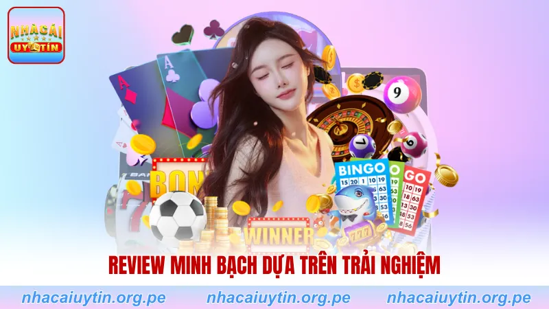 Review minh bạch dựa trên trải nghiệm