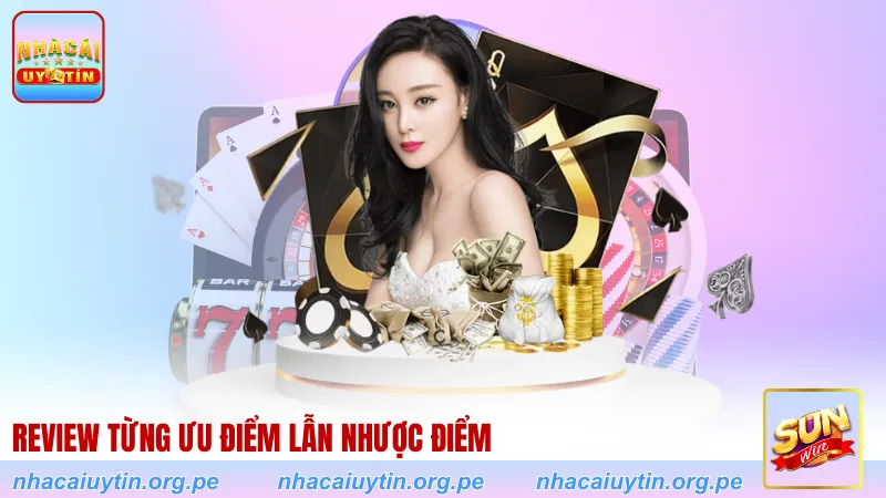 Review từng ưu điểm lẫn nhược điểm