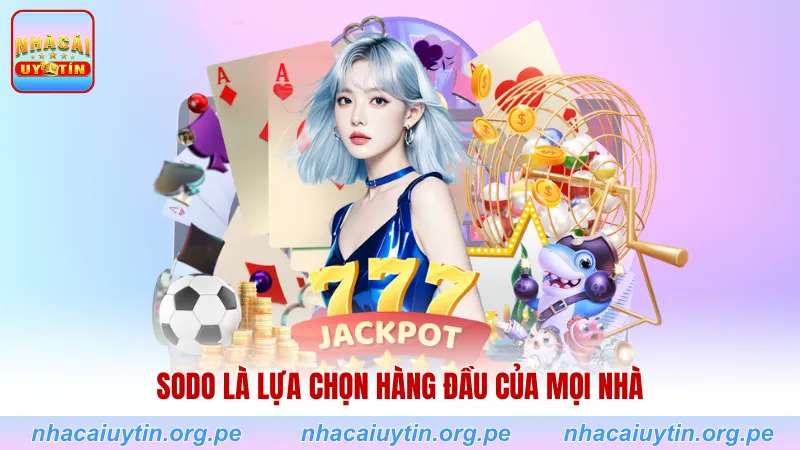 SODO là lựa chọn hàng đầu của mọi nhà
