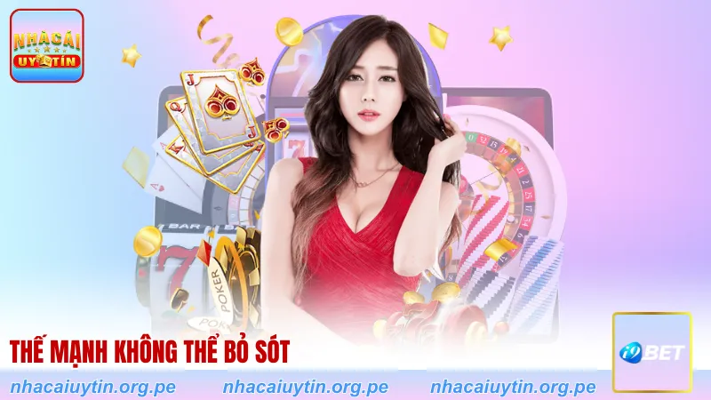 Thế mạnh không thể bỏ sót