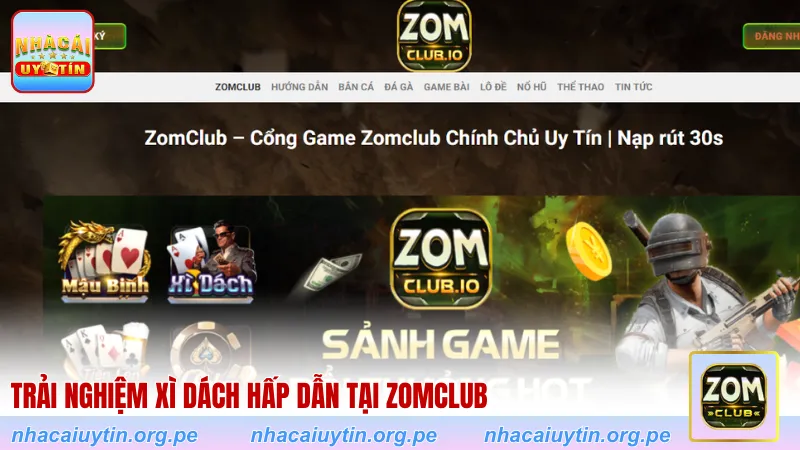 Trải nghiệm xì dách hấp dẫn tại Zomclub