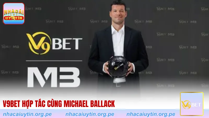 V9BET hợp tác cùng Michael Ballack