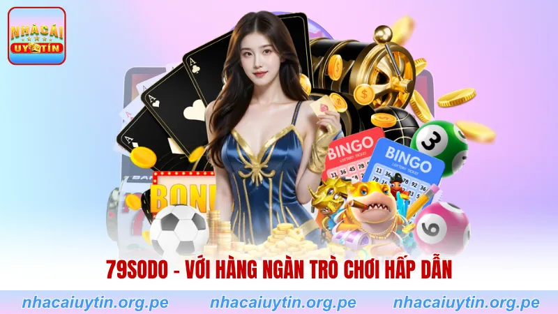 79SODO - Với hàng ngàn trò chơi hấp dẫn