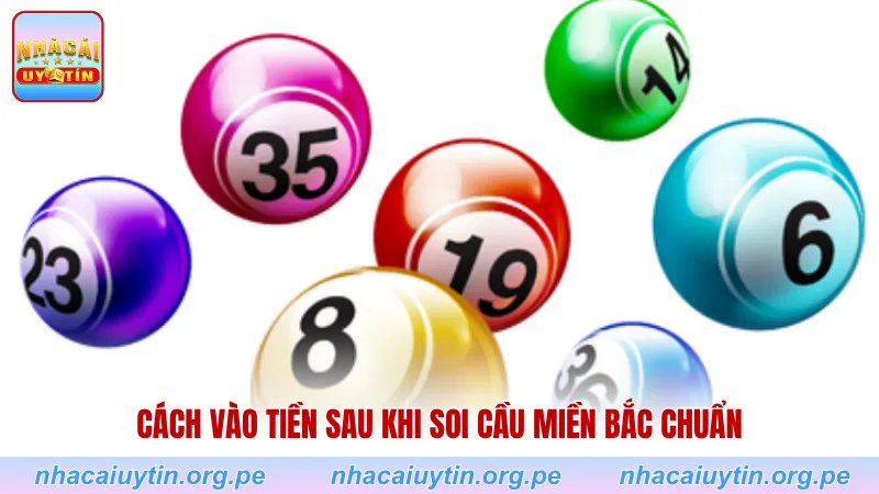 Cách vào tiền sau khi soi cầu miền Bắc chuẩn
