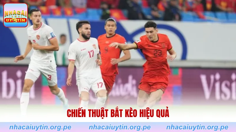 Chiến thuật bắt kèo hiệu quả