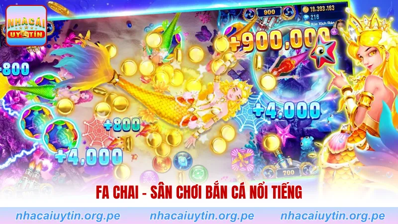FA Chai - Sân chơi bắn cá nổi tiếng