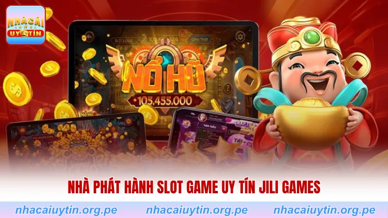 Nhà phát hành slot game uy tín JILI Games