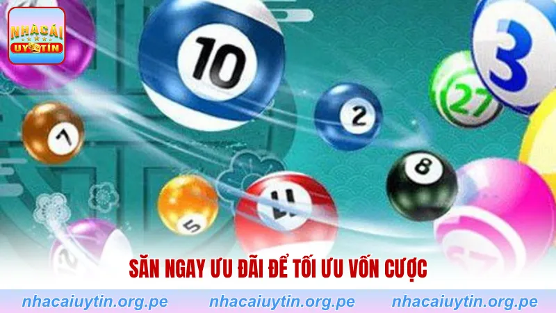 Săn ngay ưu đãi để tối ưu vốn cược