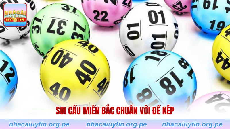Soi cầu miền Bắc chuẩn với đề kép