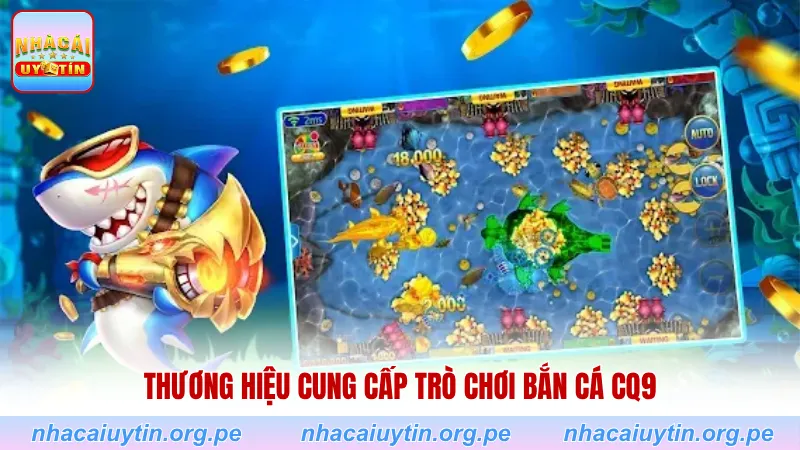Thương hiệu cung cấp trò chơi bắn cá CQ9