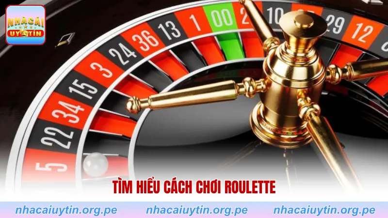 Tìm hiểu cách chơi Roulette