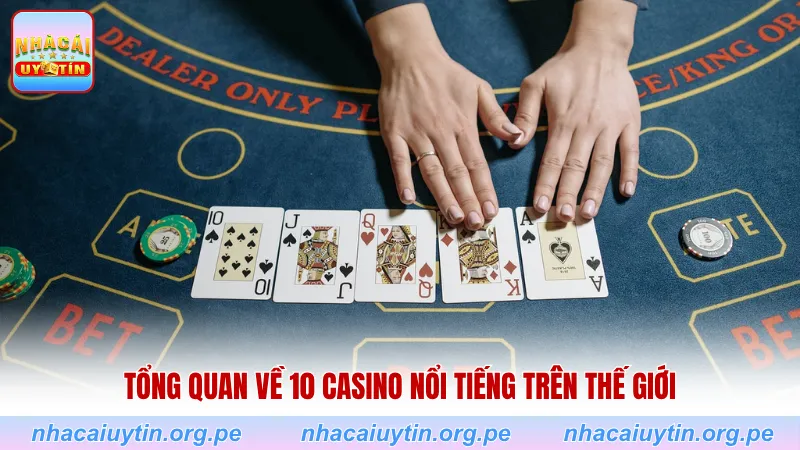 Tổng quan về 10 casino nổi tiếng trên thế giới