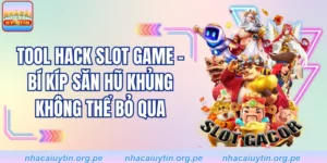 Tool Hack Slot Game - Bí Kíp Săn Hũ Khủng Không Thể Bỏ Qua