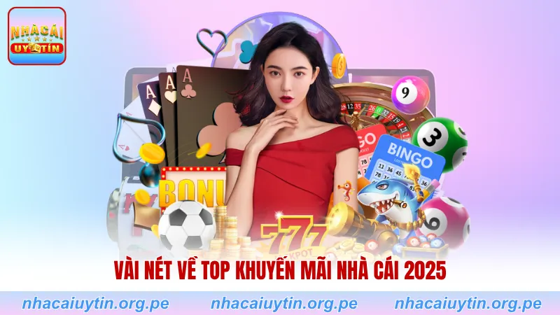 Vài nét về top khuyến mãi nhà cái 2025