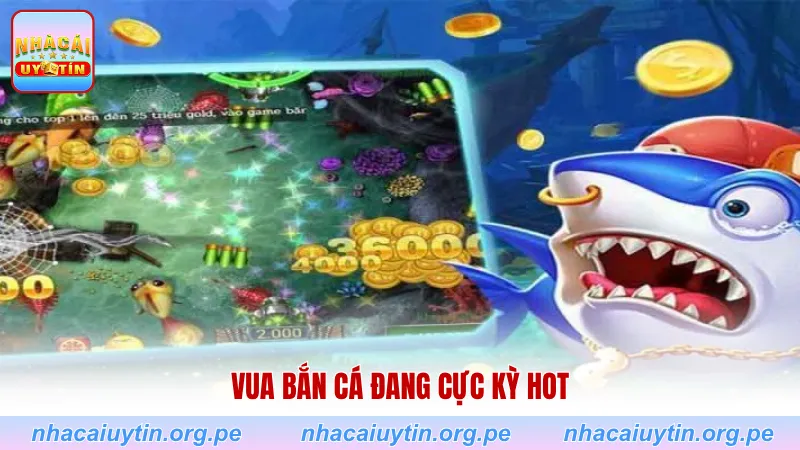 Vua bắn cá đang cực kỳ hot
